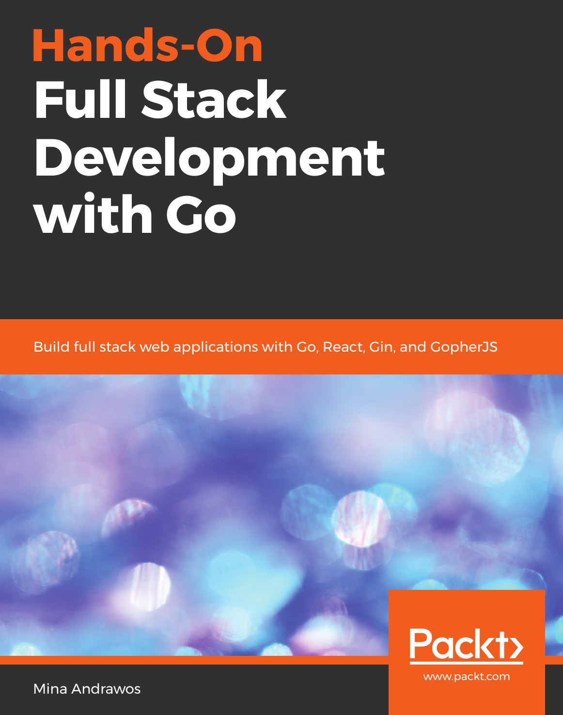 

Hands-On Full-Stack Development with Go