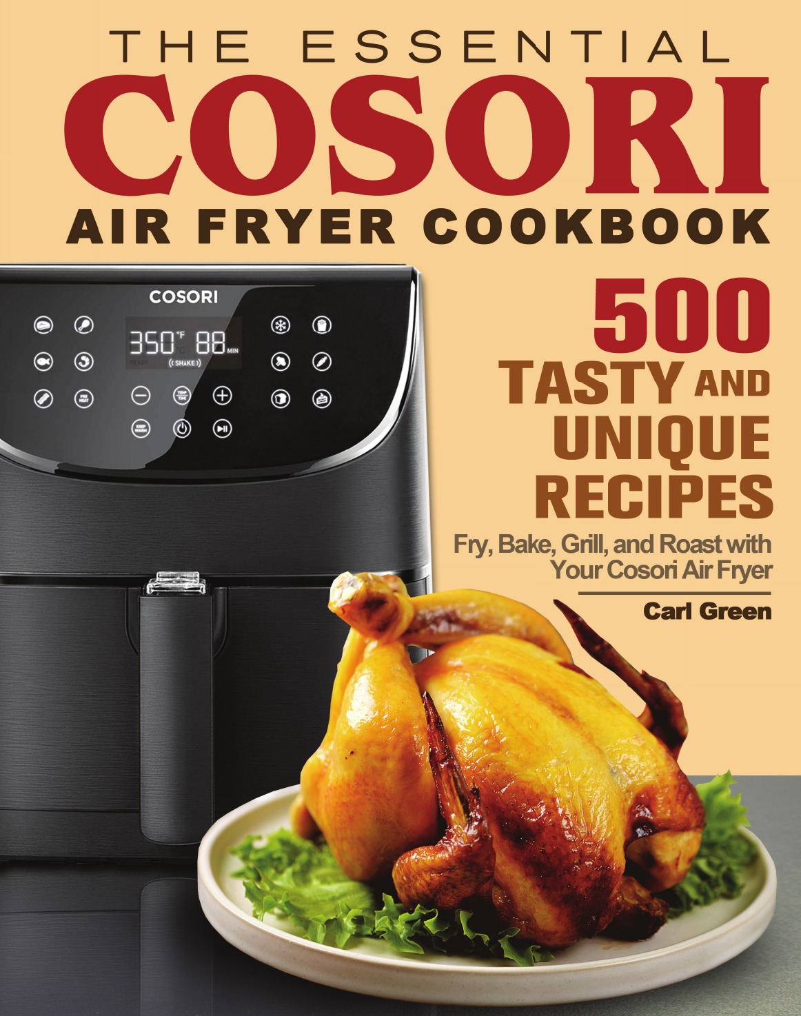 

The Essential Cosori Air Fryer Cookbook