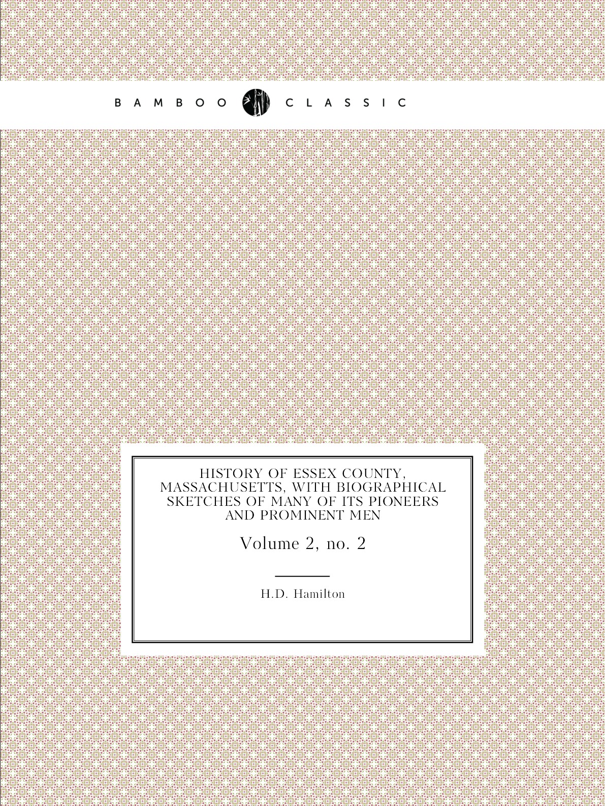 

History of Essex County, Massachusetts, with biographical sketches of many