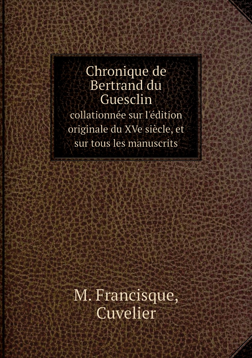 

Chronique de Bertrand du Guesclin