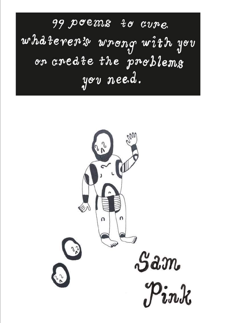 

99 Poems to Cure Whatever's Wrong with You or Create The Problems You Need
