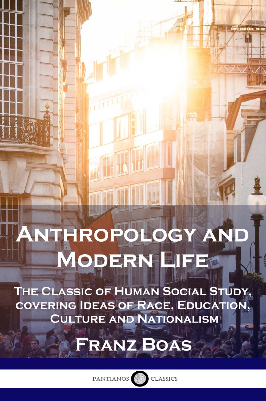 

Anthropology and Modern Life