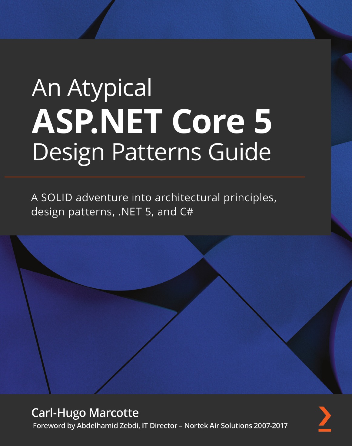 

An Atypical ASP.NET Core 5 Design Patterns Guide