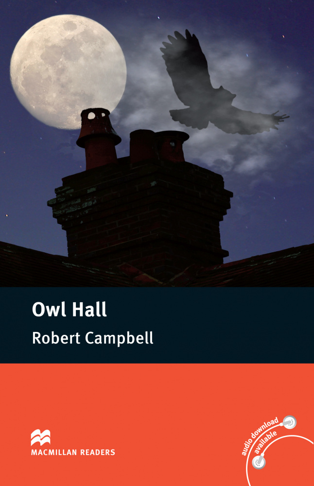 

Macmillan readers: Level Pre-Intermediate 1400 words Owl Hall