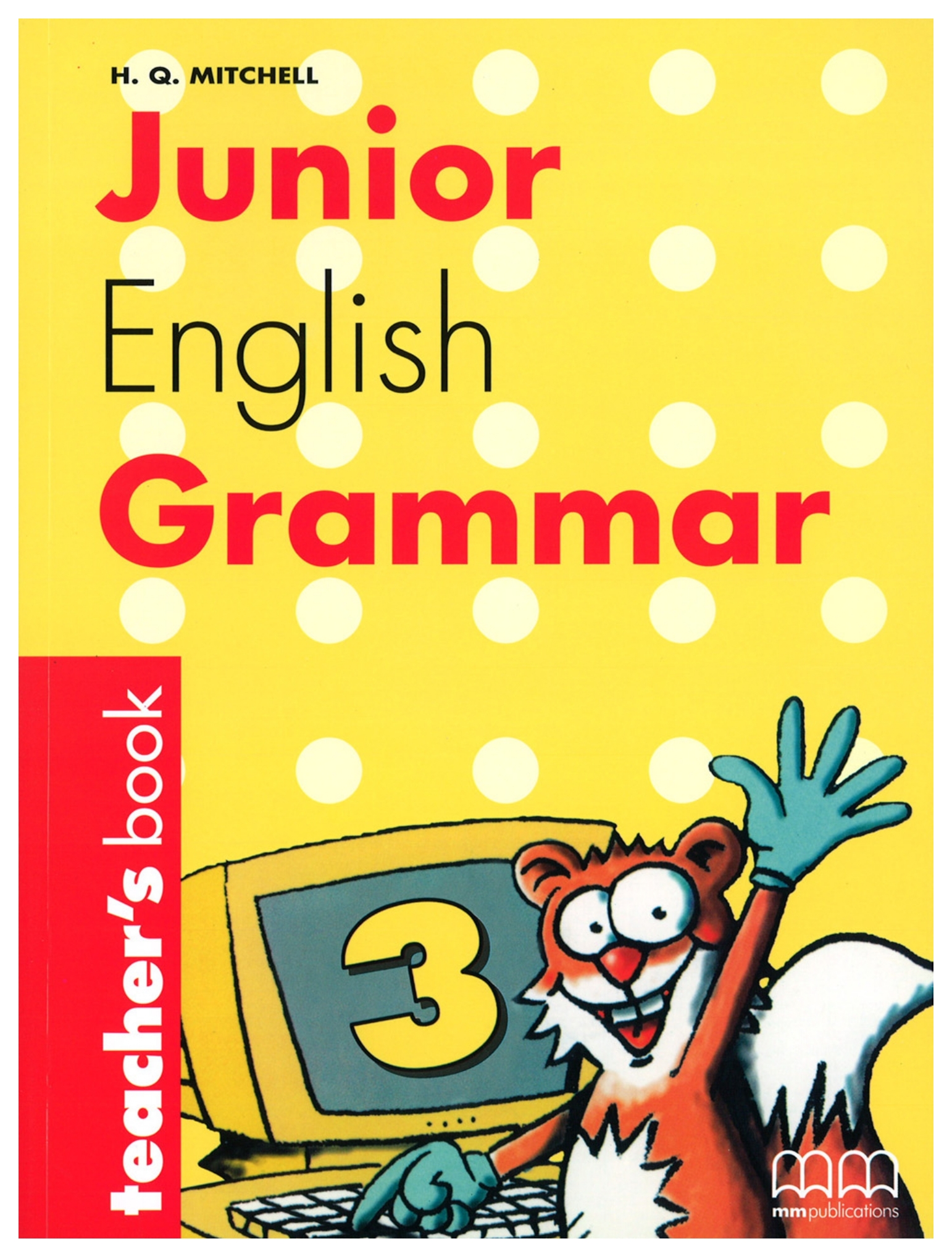 

Junior English Grammar 3 Teacher's Book