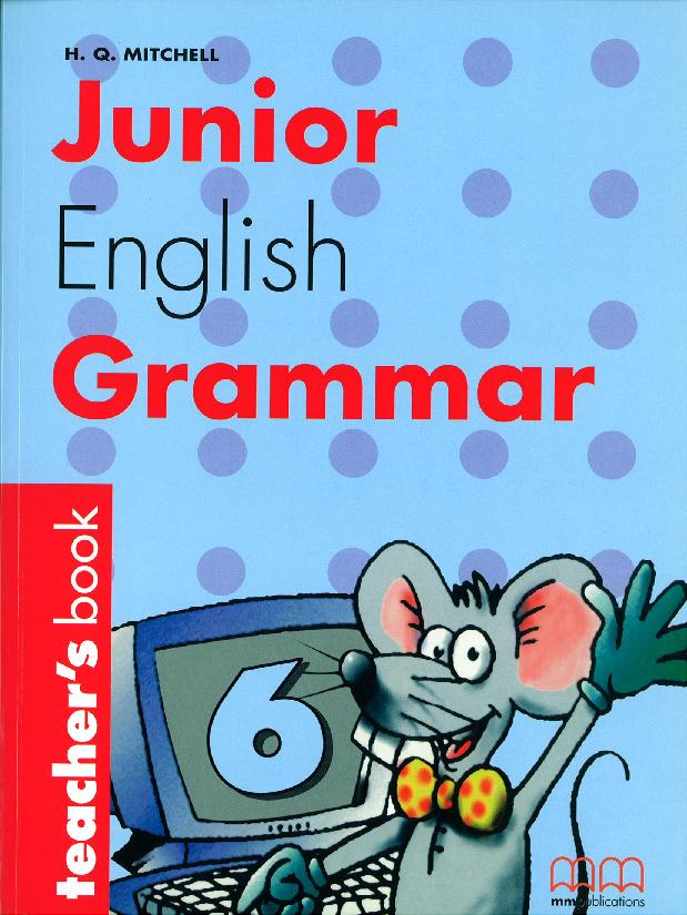 

Junior English Grammar 6 Teacher's Book
