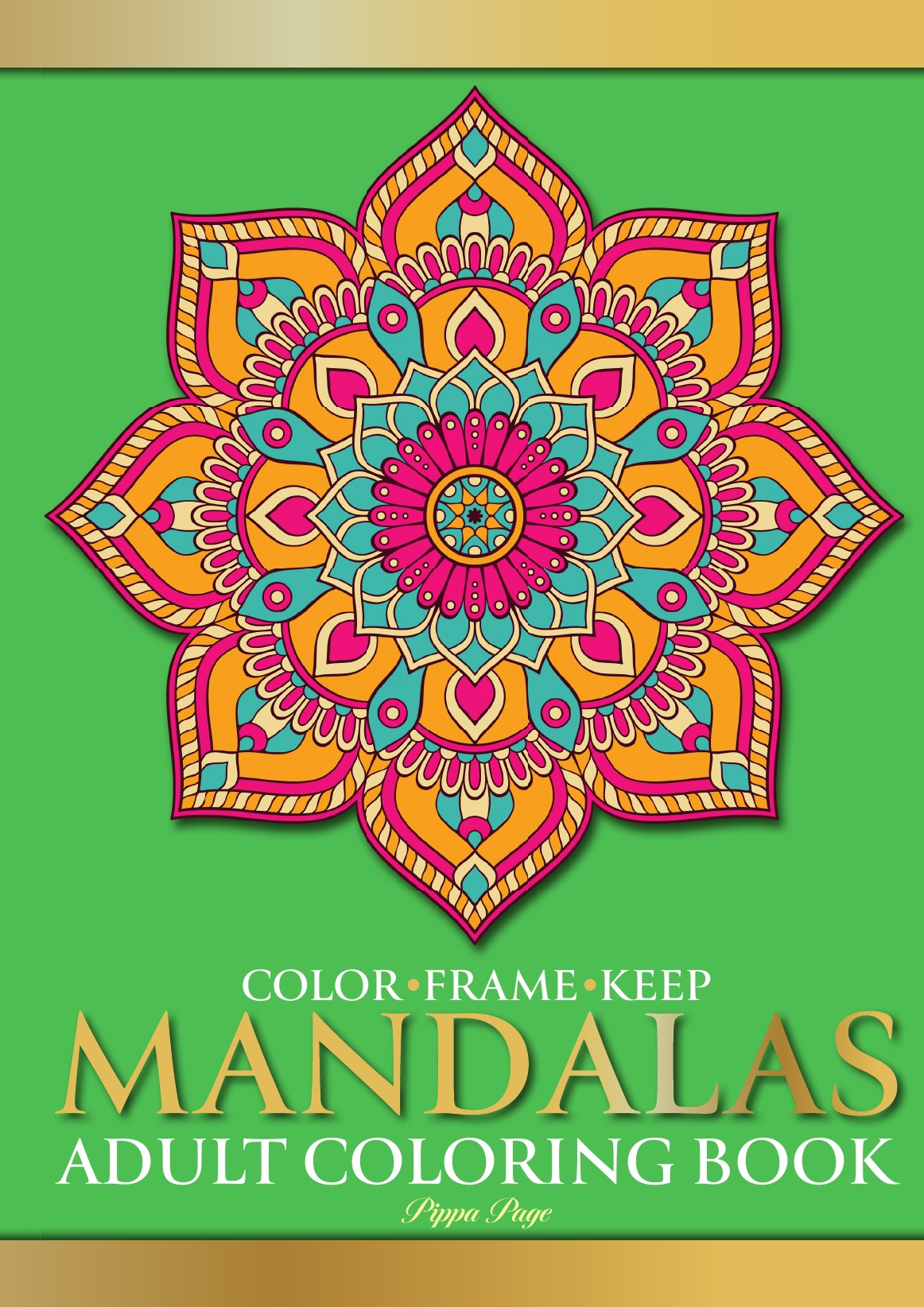 

Color Frame Keep. Adult Coloring Book MANDALAS