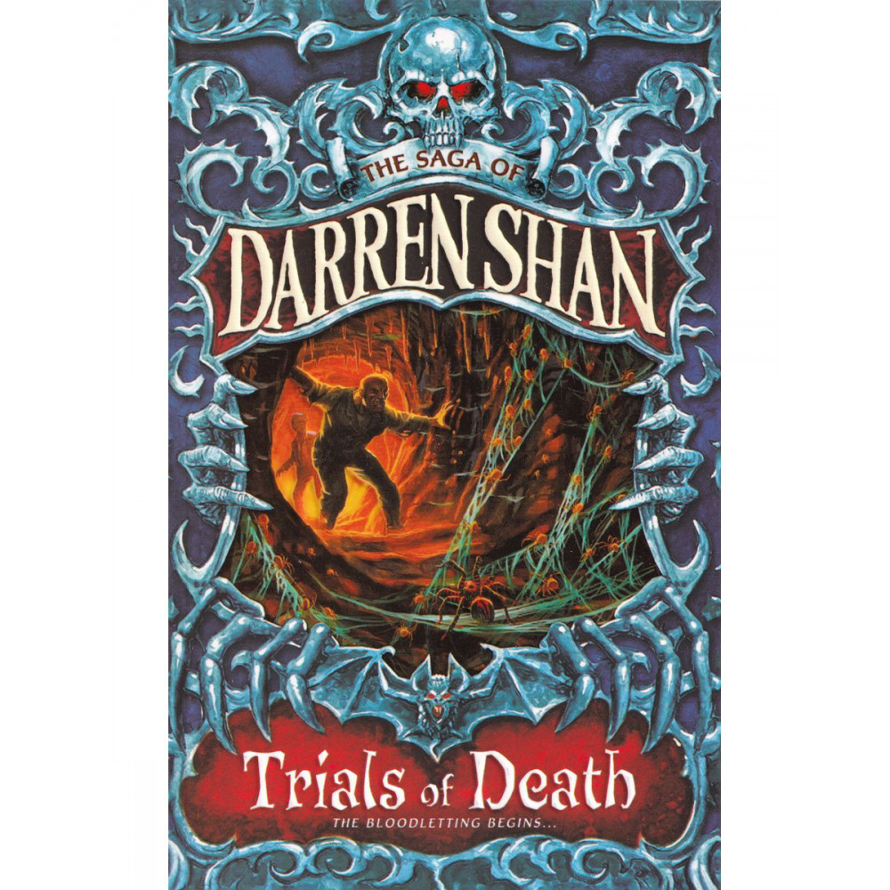 

The Saga of Darren Shan Trials of Death The Bloodletting Begins Book 5