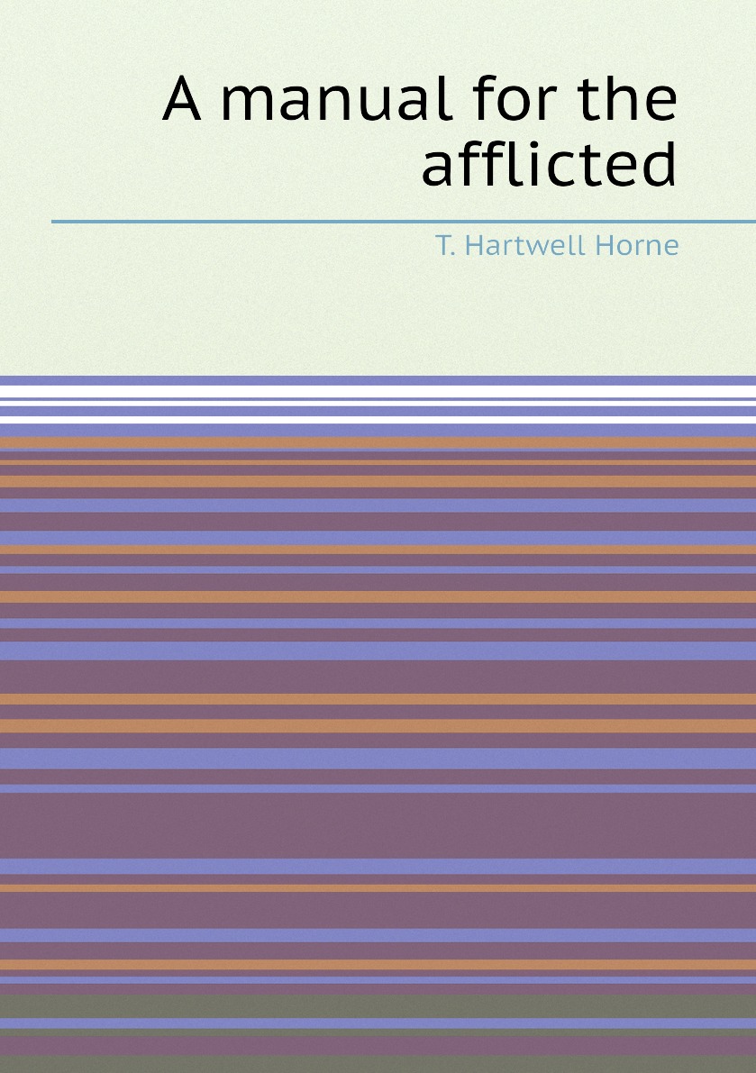 

A manual for the afflicted