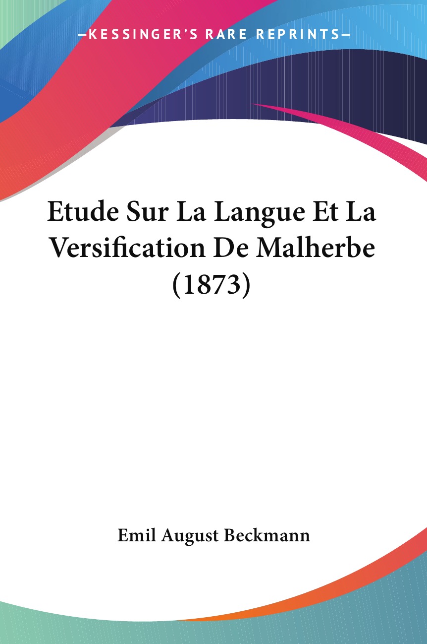 

Etude Sur La Langue Et La Versification De Malherbe (1873)