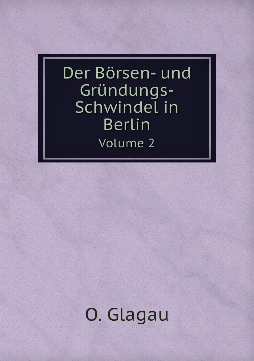 

Der Borsen- und Grundungs-Schwindel in Berlin