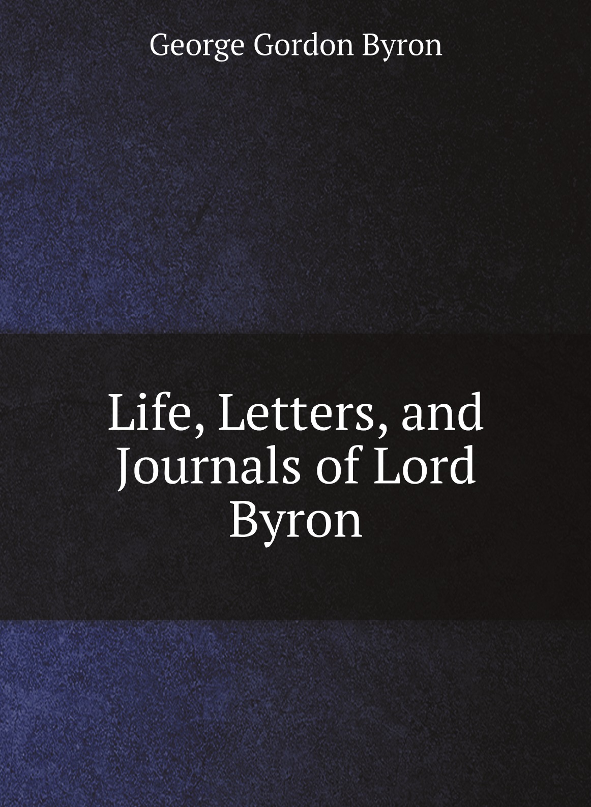 

Life, Letters, and Journals of Lord Byron