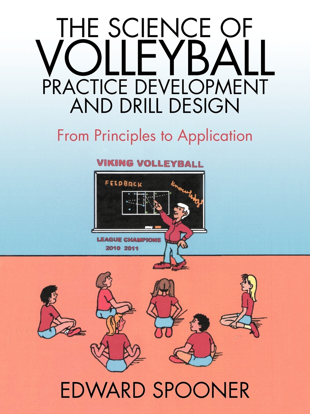 

The Science of Volleyball Practice Development and Drill Design