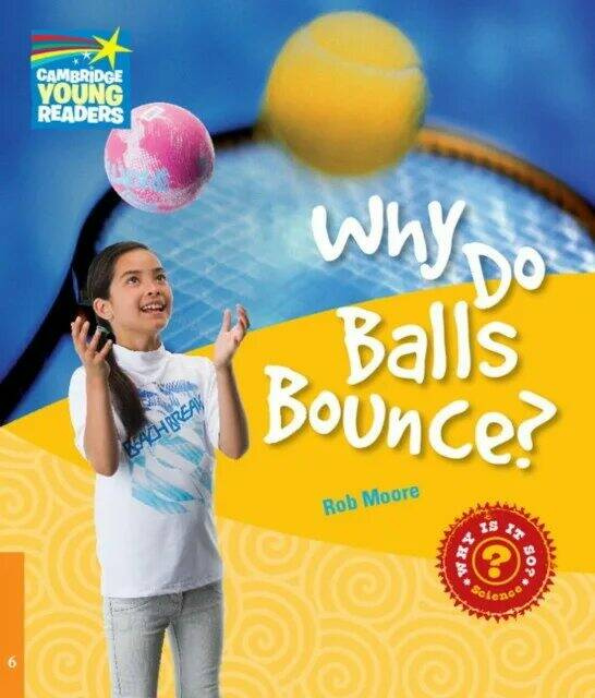 

Factbooks: Why is it so Level 6 Why Do Balls Bounce