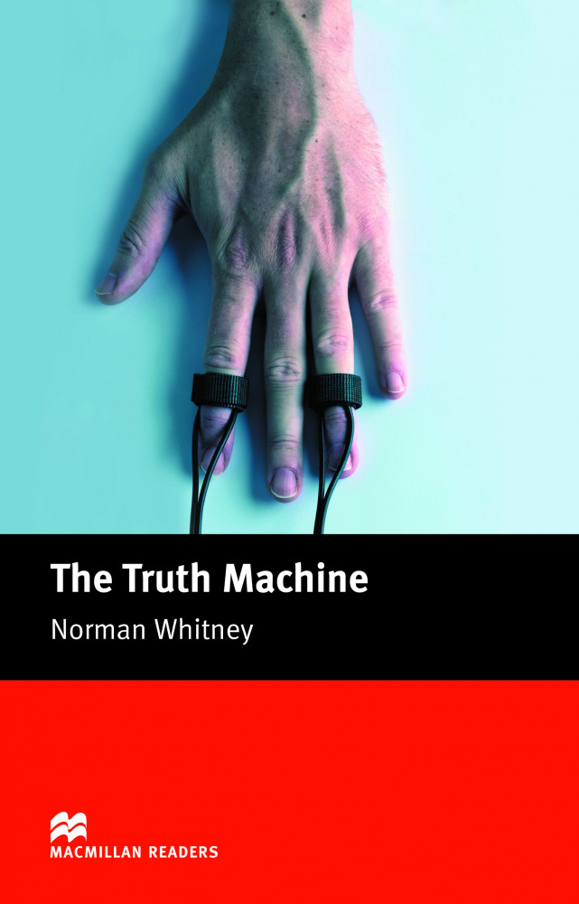

Macmillan readers: Level beginner 600 words The Truth Machine