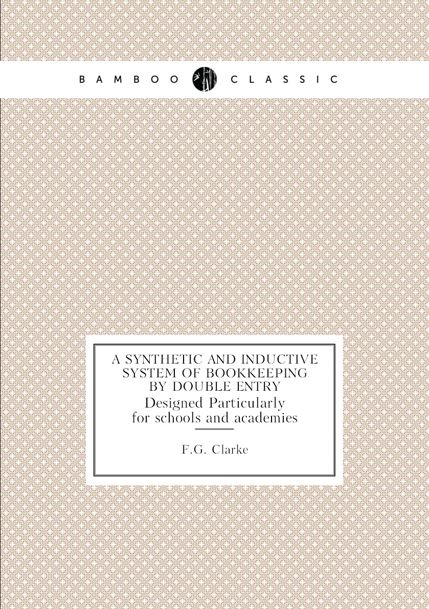 

A Synthetic and Inductive System of Bookkeeping by Double Entry