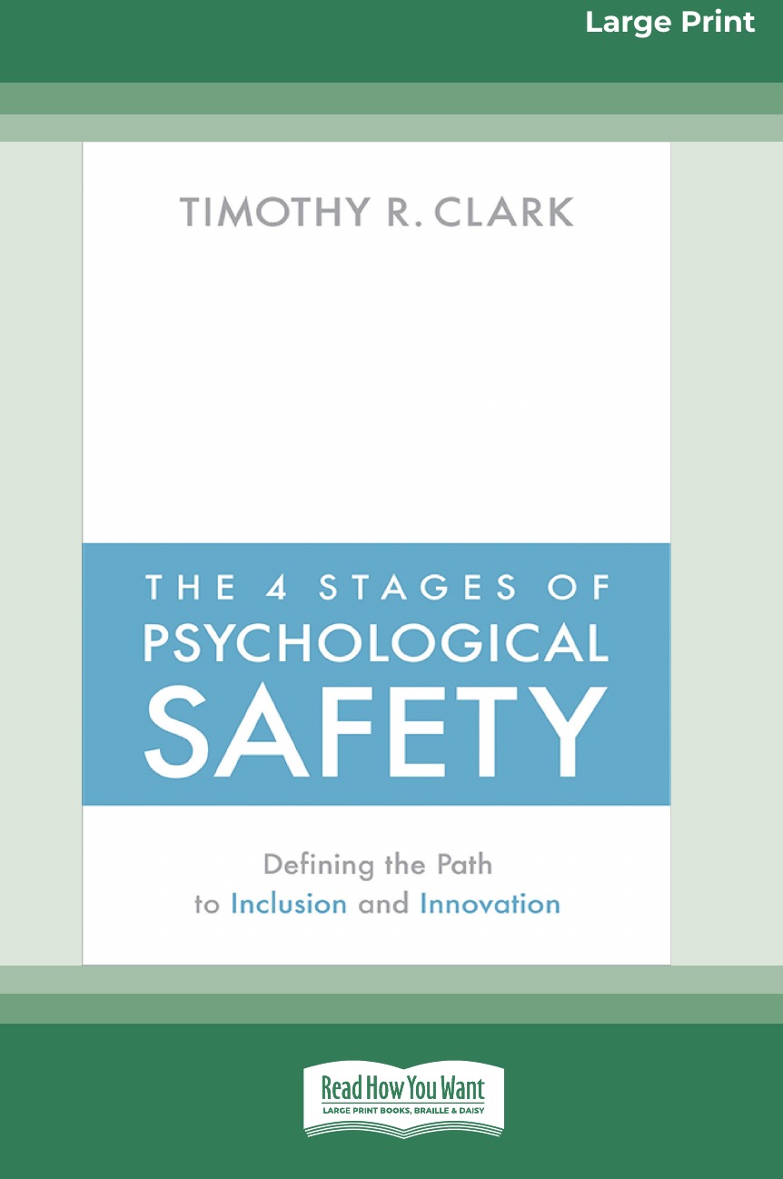 

The 4 Stages of Psychological Safety