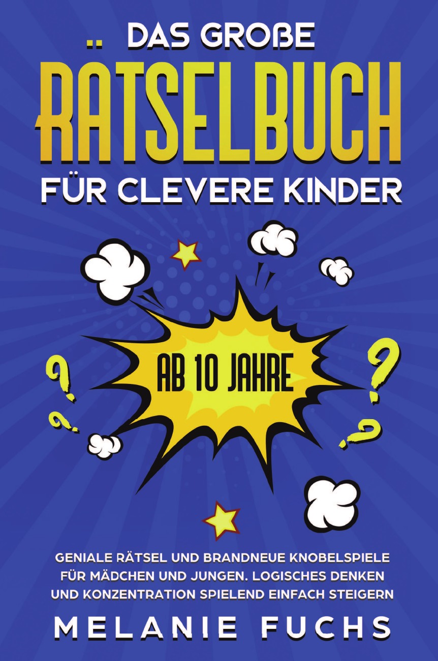 

Das groe Ratselbuch fur clevere Kinder (ab 10 Jahre)