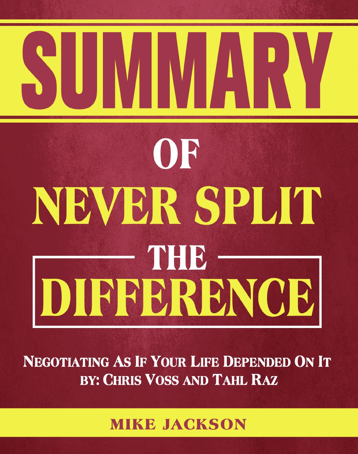 

Summary of Never Split The Difference