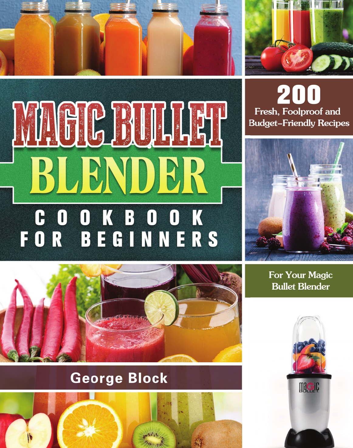 

Magic Bullet Blender Cookbook For Beginners