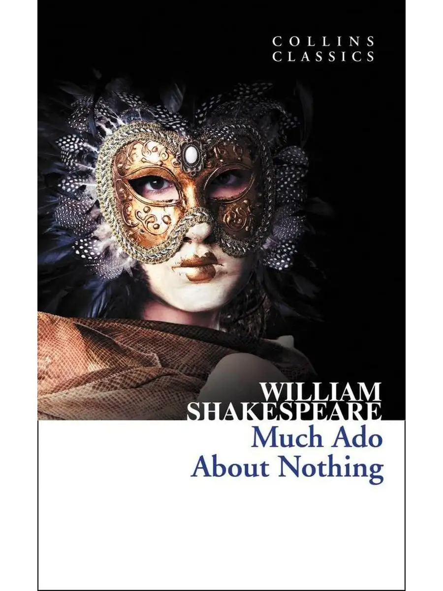 

Collins Classics: Shakespeare William. Much Ado about Nothing