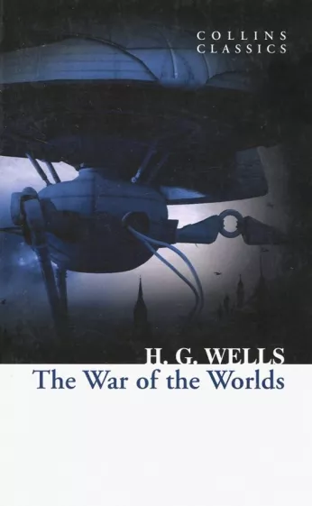 

Collins Classics: Wells H.G.. War of the Worlds, the