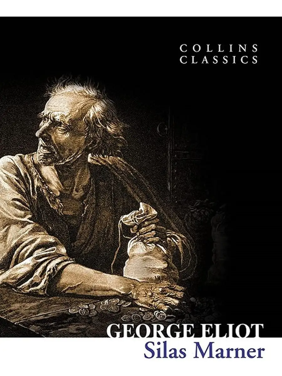

Collins Classics: Eliot George. Silas Marner