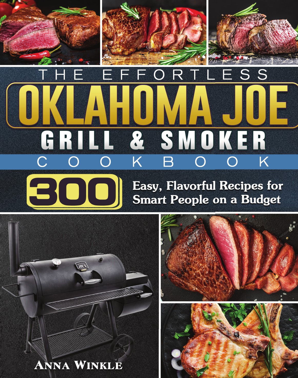 

The Effortless Oklahoma Joe Grill & Smoker Cookbok