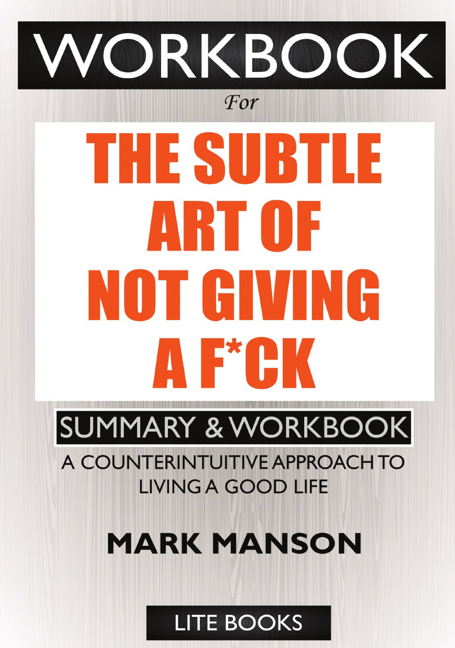 

WORKBOOK For The Subtle Art of Not Giving a F*ck