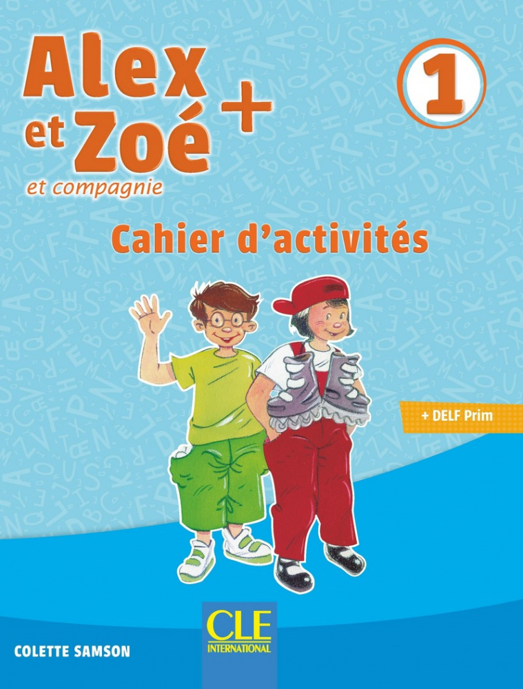 

Alex et Zoe 1 PLUS - Cahier d'activits