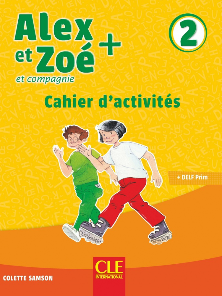 

Alex et Zoe 2 PLUS - Cahier d'activits