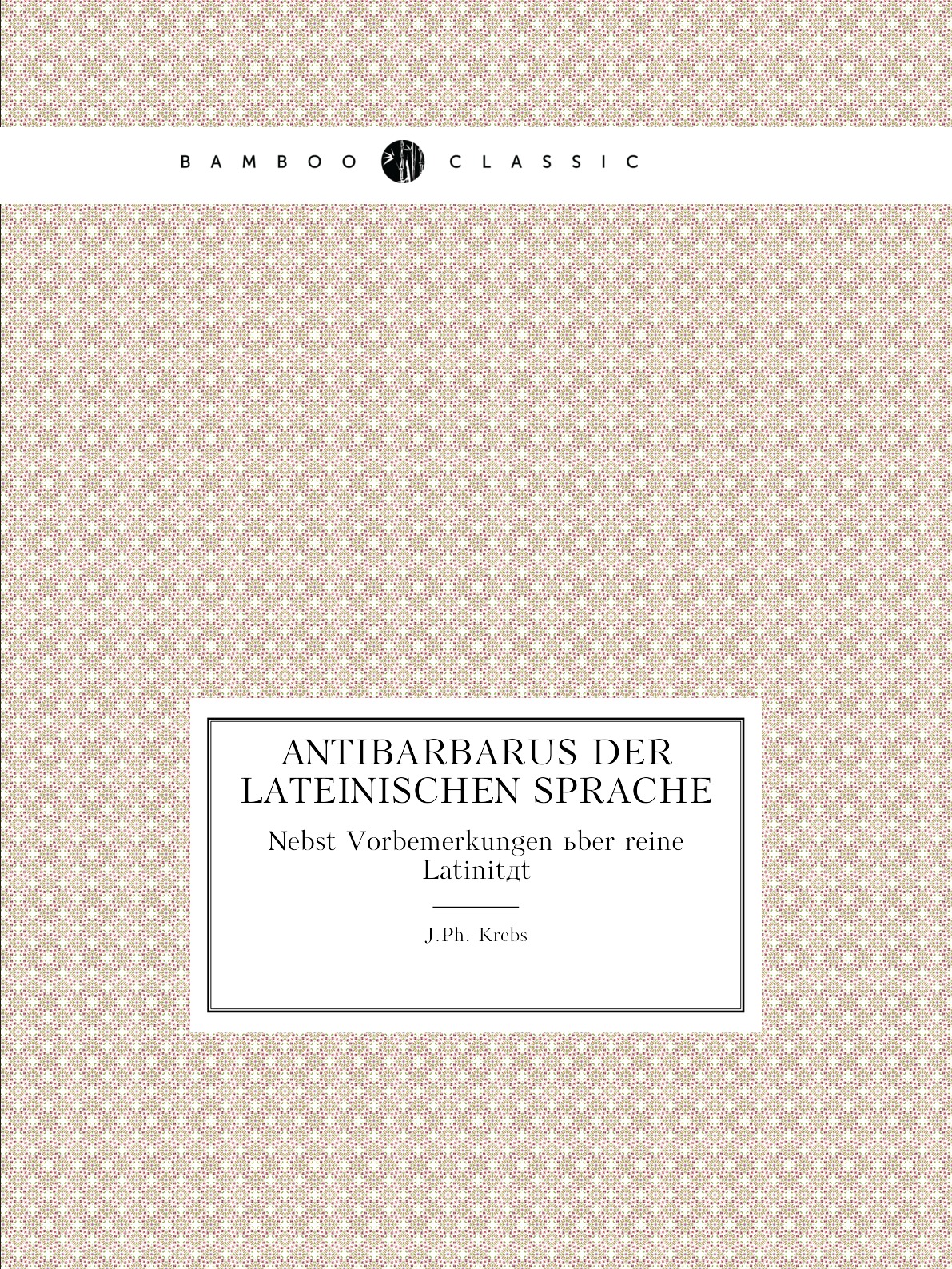 

Antibarbarus der lateinischen Sprache