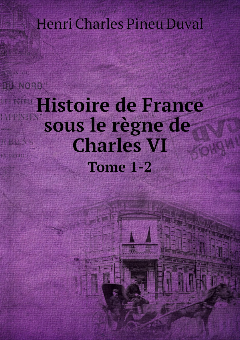 

Histoire de France sous le regne de Charles VI