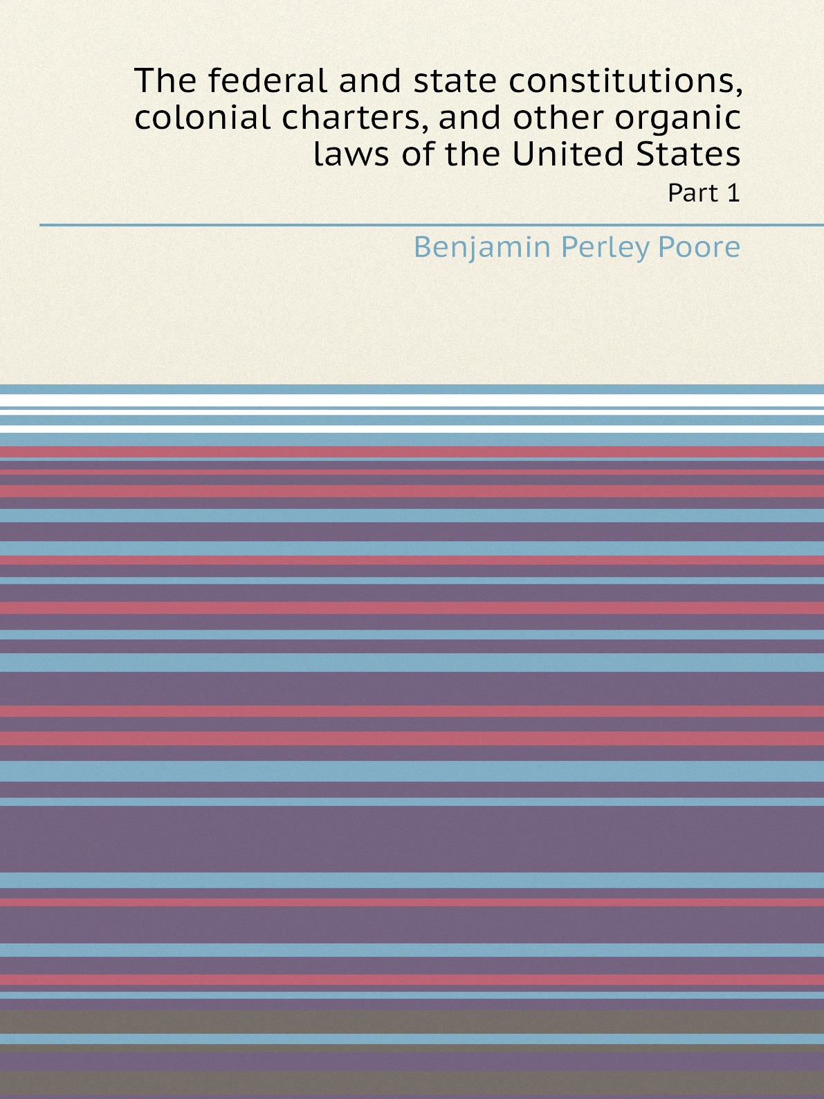 

The federal and state constitutions, colonial charters, and other organic laws