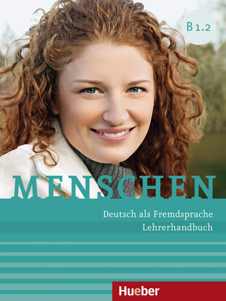 

Menschen - Sechsbandige Ausgabe - B1/2 Lehrerhandbuch