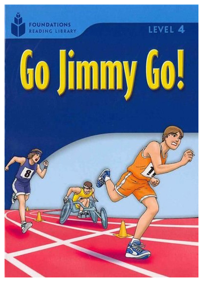 

Foundation Readers 4: Go Jimmy Go