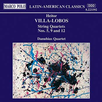 Heitor Villa-Lobos & Danubius-Quartett: VILLA-LOBOS Heitor Quatuors a cordes №5, 9 & 12