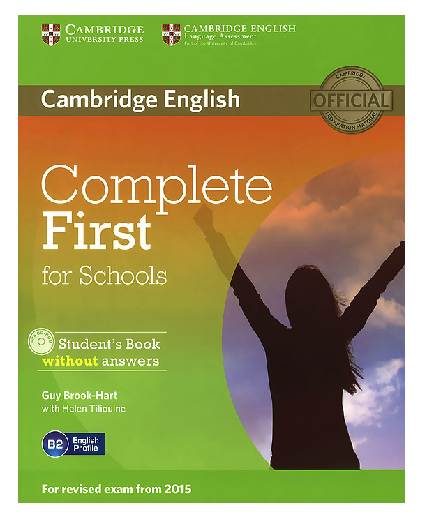 Cambridge complete students book first for School b2. Complete first. Workbook without answers (+ CD). Barbara Thomas, Amanda Thomas. Complete first for Schools student's book Amanda Thomas. Complete first. Student's book with answers and CD-ROM. Brook-Hart guy.