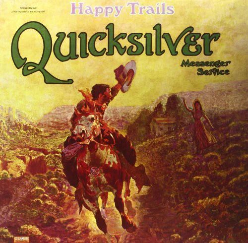 

QUICKSILVER MESSENGER SERVICE - HAPPY TRAILS