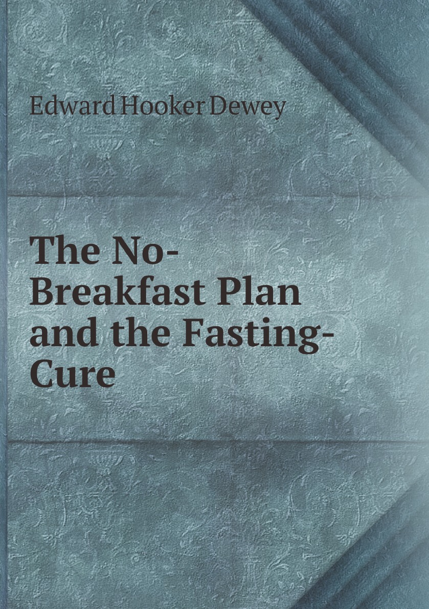 

The No-Breakfast Plan and the Fasting-Cure (Large Print Edition)