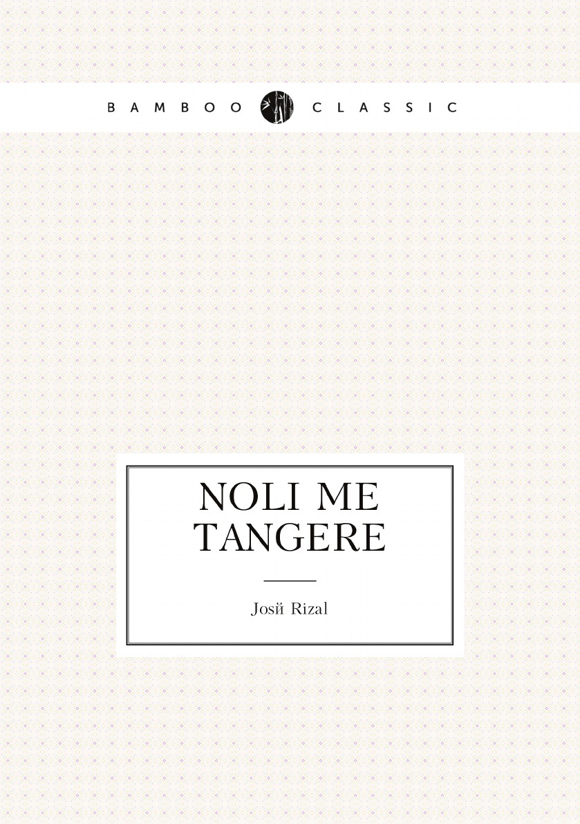 

Noli Me Tangere (Bibliobazaar Reproduction) (Latin Edition)