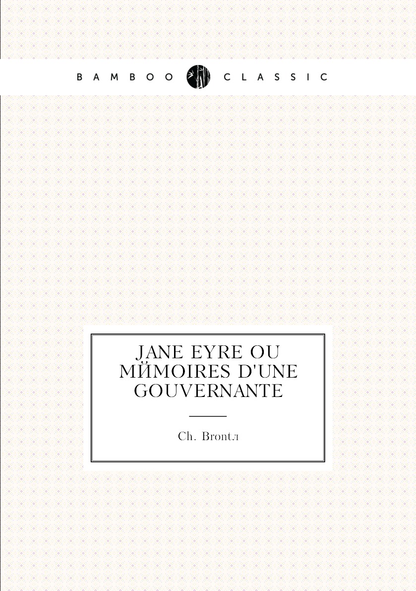 

Jane Eyre Ou Memoires D'Une Gouvernante