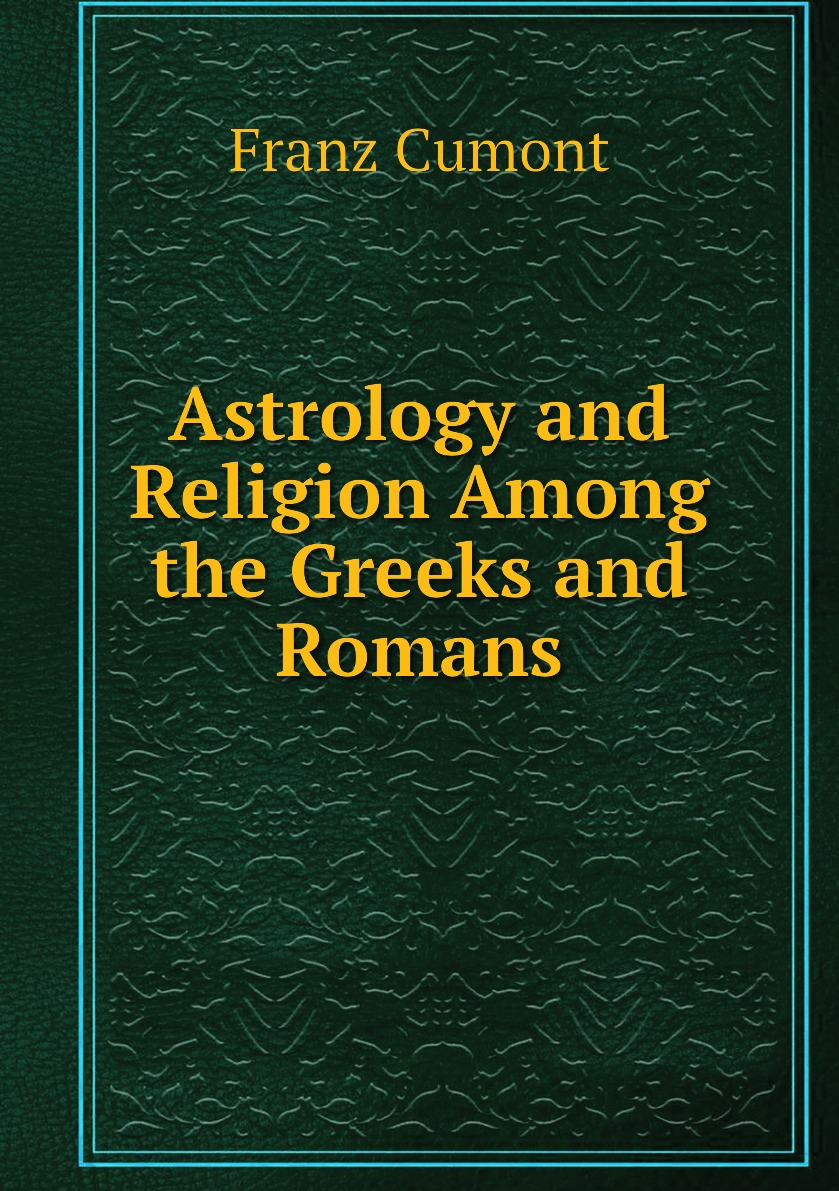 

Astrology and Religion Among the Greeks and Romans