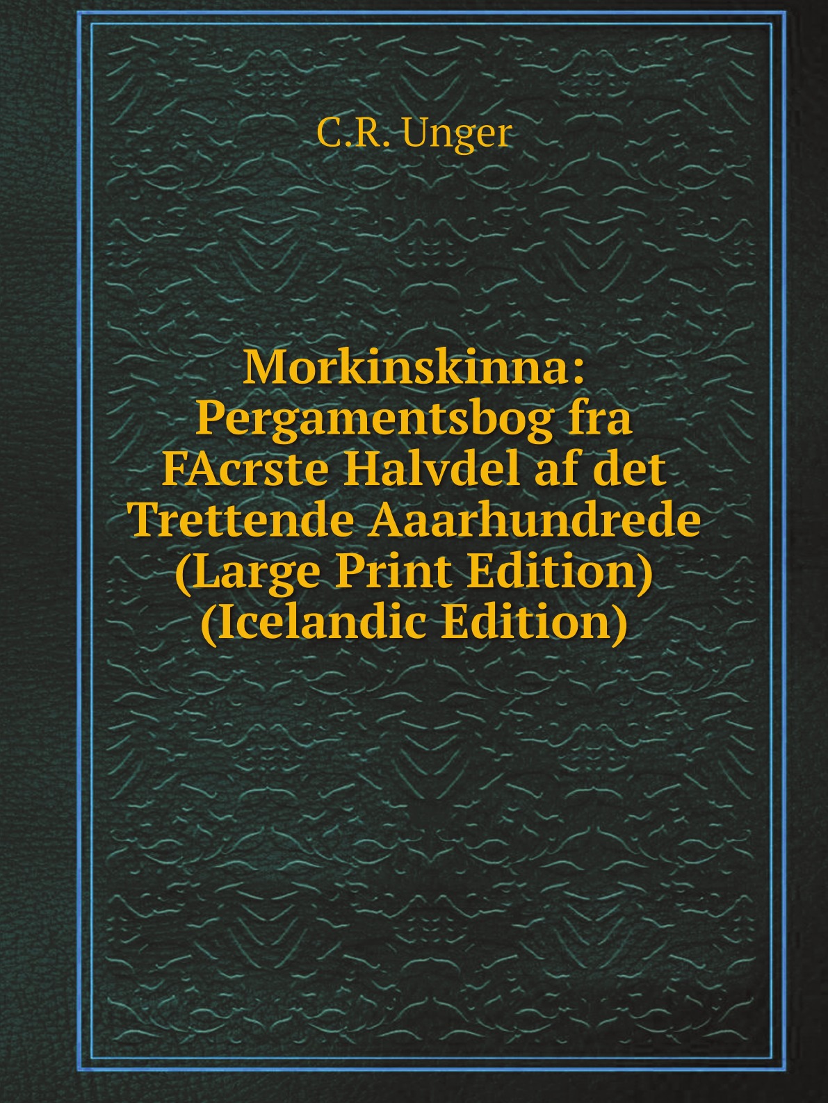 

Morkinskinna:Pergamentsbog fra FAcrste Halvdel af det Trettende Aaarhundrede