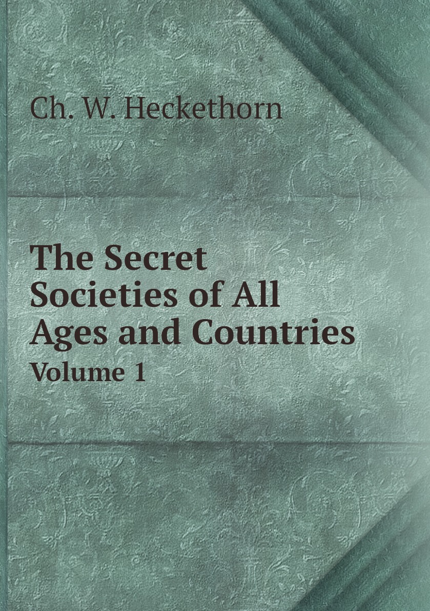 

The Secret Societies of All Ages and Countries