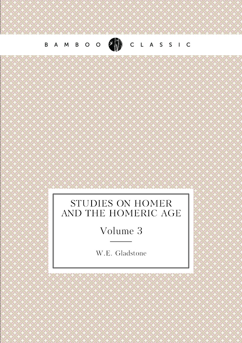 

Studies on Homer and the Homeric Age