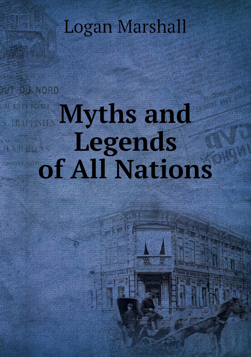

Myths and Legends of All Nations