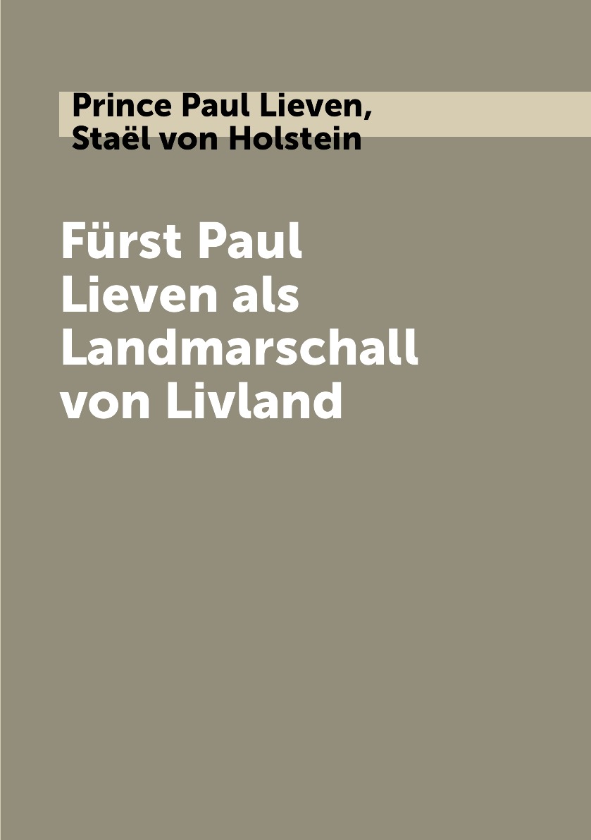 

Furst Paul Lieven als Landmarschall von Livland