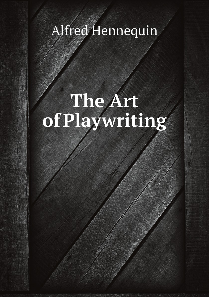 

The Art of Playwriting