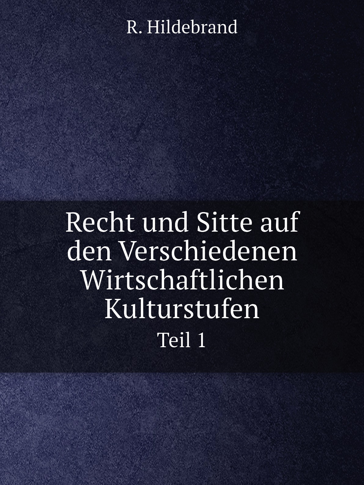 

Recht und Sitte auf den Verschiedenen Wirtschaftlichen Kulturstufen
